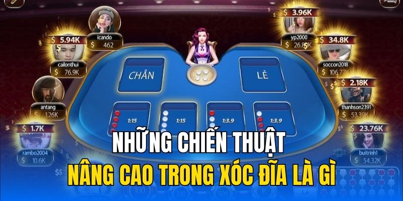 Những chiến thuật nâng cao trong xóc đĩa là gì